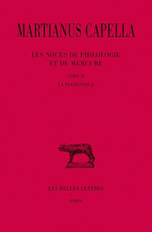 Les noces de Philologie et de Mercure. Vol. 4. La dialectique book