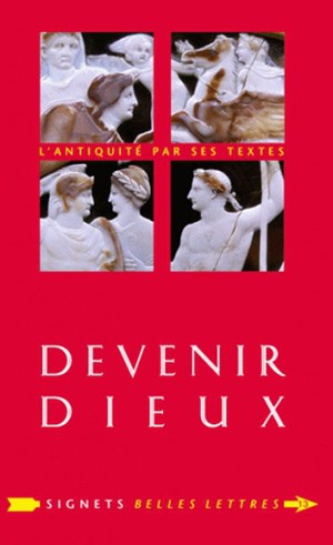Devenir dieux : désir de puissance et rêve d'éternité chez les Anciens Religion & Esotericism