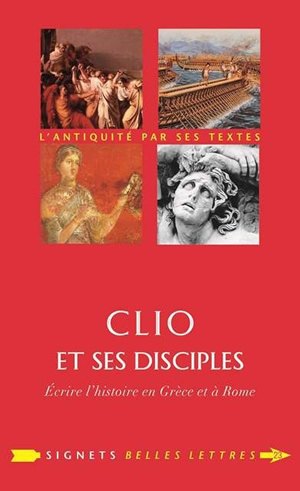 Clio et ses disciples : écrire l'histoire en Grèce et à Rome book