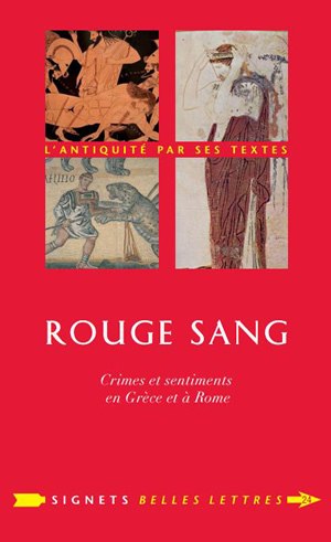 Rouge sang : crimes et sentiments en Grèce et à Rome book