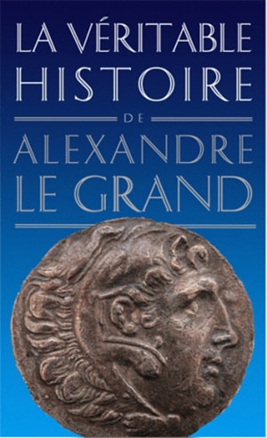 La véritable histoire d'Alexandre le Grand book