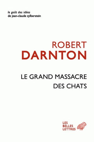 Le grand massacre des chats : attitudes et croyances dans l'ancienne France book