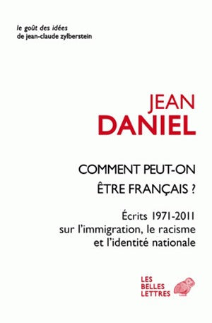 Comment peut-on être français ? : écrits 1971-2011 sur l'immigration, le racisme et l'identité nationale book