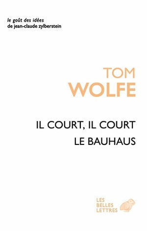 Il court, il court le Bauhaus : essai sur la colonisation de l'architecture Film, Art & Culture