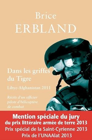 Dans les griffes du Tigre : récits d'un officier pilote d'hélicoptère de combat en Afghanistan et en Libye : février-octobre 2011 book