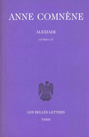 Alexiade : règne de l'empereur Alexis I Comnène (1081-1118). Vol. 1. Livres I-IV Social Sciences