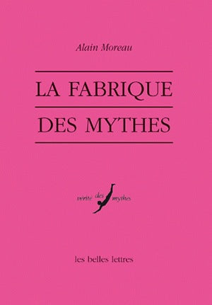 La fabrique des mythes book