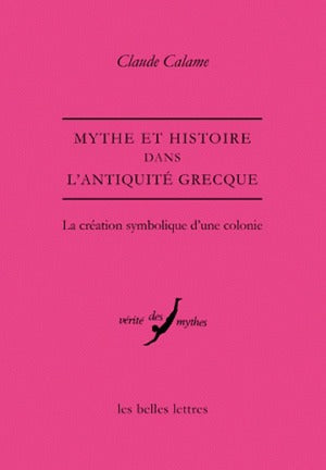 Mythe et histoire dans l'Antiquité grecque : la création symbolique d'une colonie book