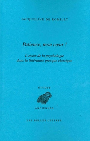Patience, mon coeur... : l'essor de la psychologie dans la littérature grecque classique book