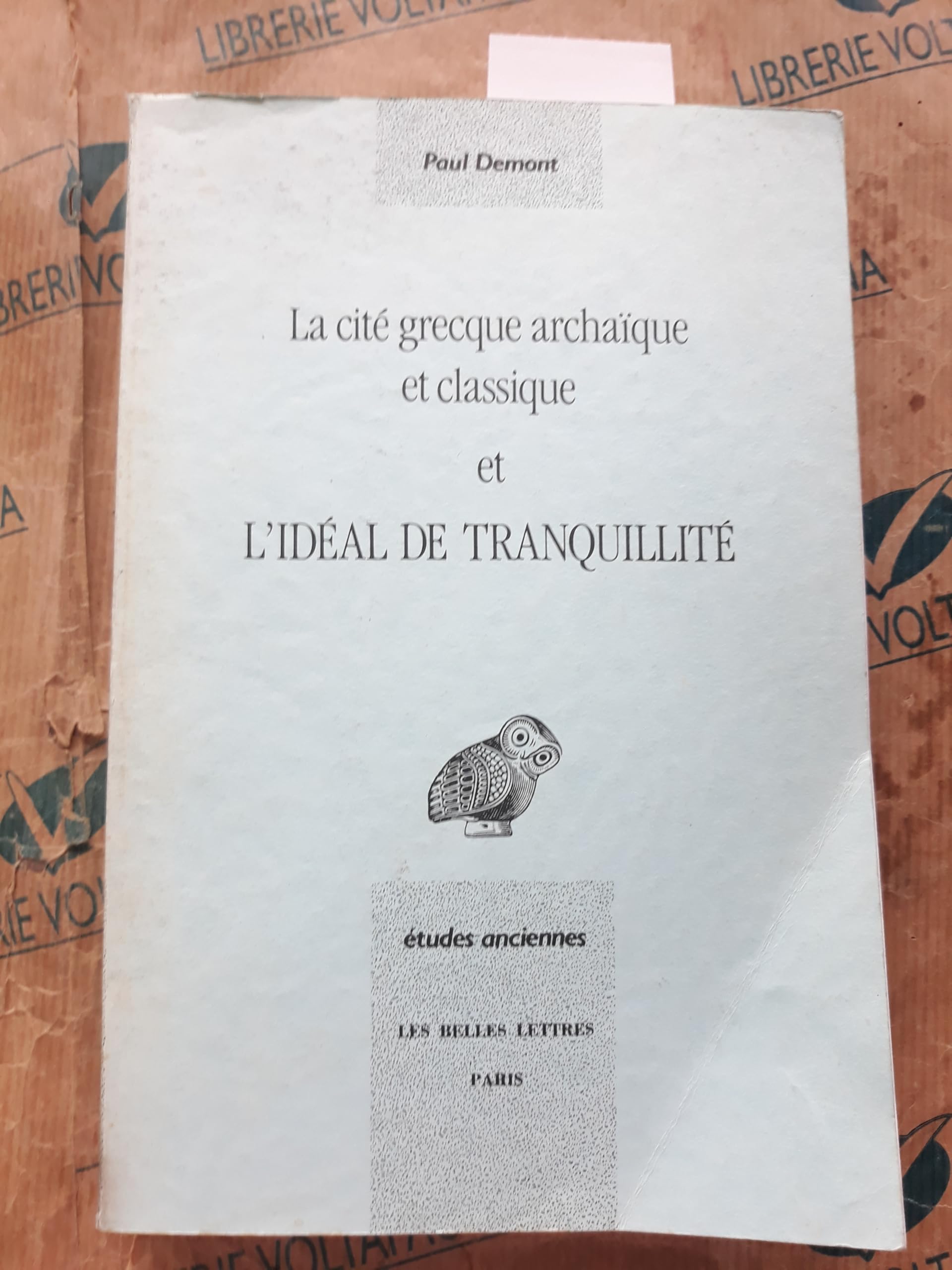 La Cité grecque archaïque et classique et l'idéal de tranquilité book