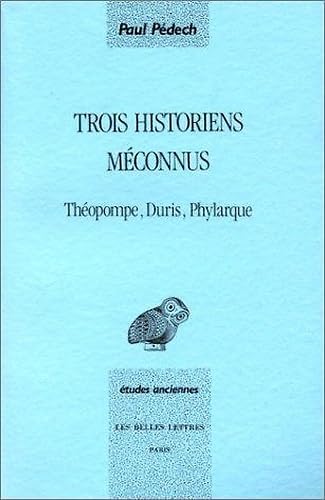 Trois historiens méconnus : Théopompe, Duris, Phylarque Books