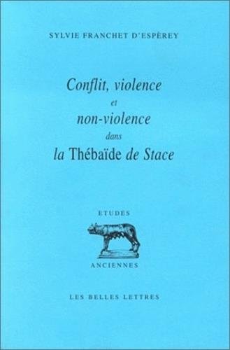 Conflit, violence et non violence dans la Thébaïde de Stace Classics