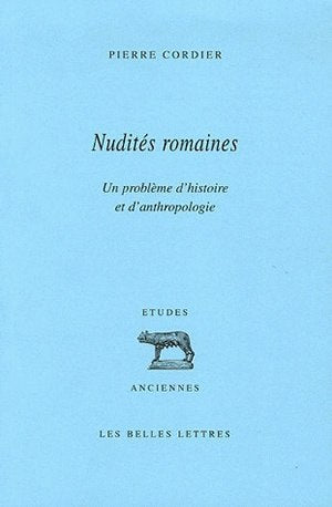 Nudités romaines : un problème d'histoire et d'anthropologie book