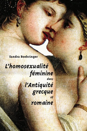 L'homosexualité féminine dans l'Antiquité grecque et romaine Social Sciences