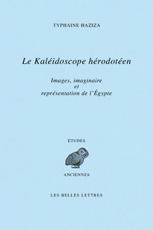 Le kaléidoscope hérodotéen : images, Imaginaire et représentations de l'Egypte à travers le livre II d'Hérodote book