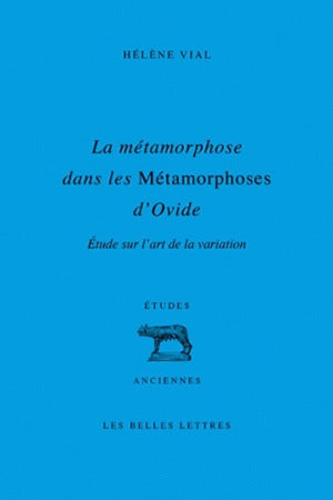 La métamorphose dans les Métamorphoses d'Ovide : étude sur l'art de la variation book