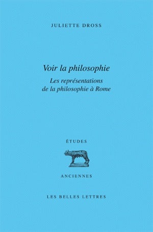 Voir la philosophie : les représentations de la philosophie à Rome : rhétorique et philosophie de Cicéron à Marc Aurèle book