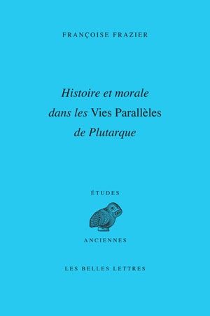Histoire et morale dans les Vies parallèles de Plutarque book