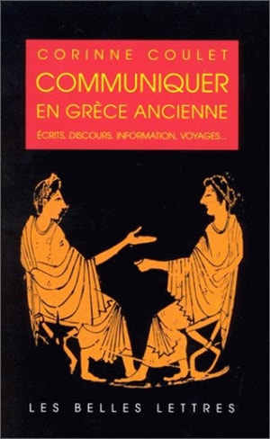 Communiquer en Grèce ancienne : écrits, discours, information, voyages... Politics & History