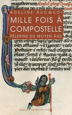 Mille fois à Compostelle : pèlerins du Moyen Age book