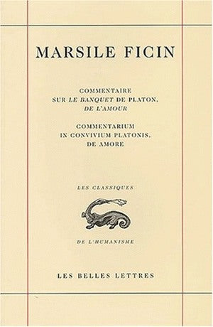 Commentaire sur le Banquet de Platon, De l'amour. Commentarium in convivium Platonis, De amore Social Sciences