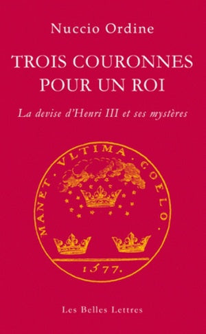 Trois couronnes pour un roi : la devise d'Henri III et ses mystères book