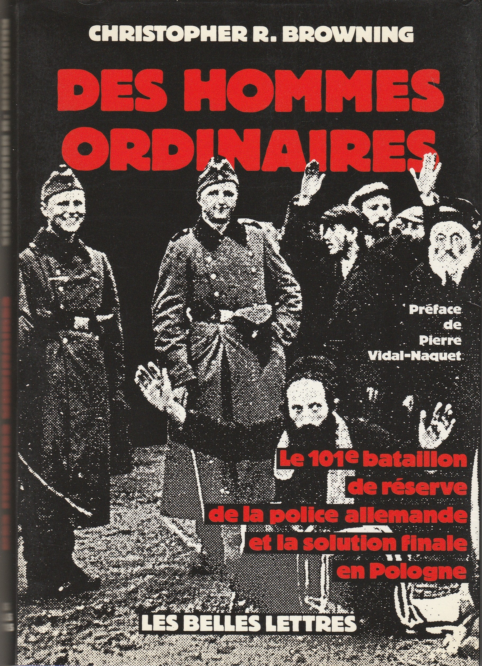 Des Hommes ordinaires : le 101e bataillon de réserve de la police allemande et la solution finale en Pologne Books