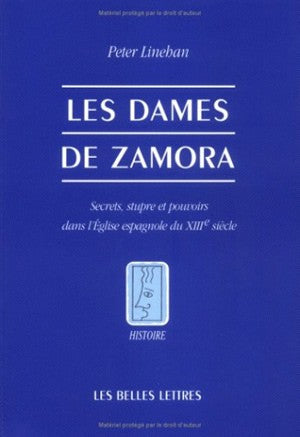 Les dames de Zamora : secrets, stupre et pouvoirs dans l'Eglise espagnole du XIIIe siècle Social Sciences