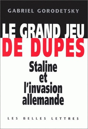Le grand jeu de dupes : Staline et l'invasion allemande book
