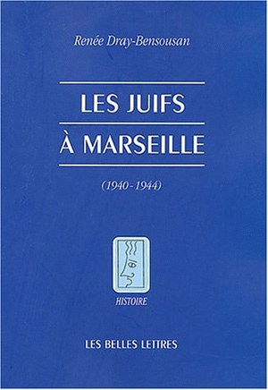 Les juifs à Marseille pendant la Seconde Guerre mondiale : août 1939-août 1944 book