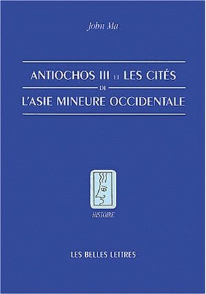 Antiochos III et les cités de l'Asie mineure occidentale book