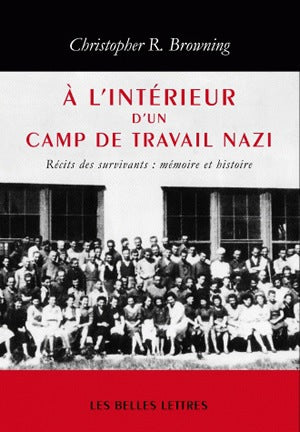 A l'intérieur d'un camp de travail nazi : récits des survivants : mémoire et histoire book