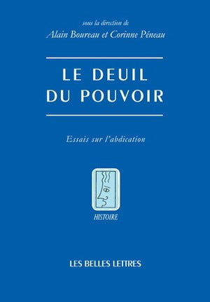 Le deuil du pouvoir : essais sur l'abdication Social Sciences