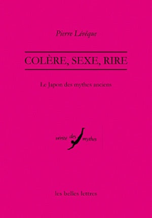 Colère, sexe, rire : le Japon des mythes anciens book