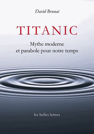 Titanic : mythe moderne et parabole pour notre temps book