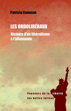 Les ordolibéraux : histoire d'un libéralisme à l'allemande book