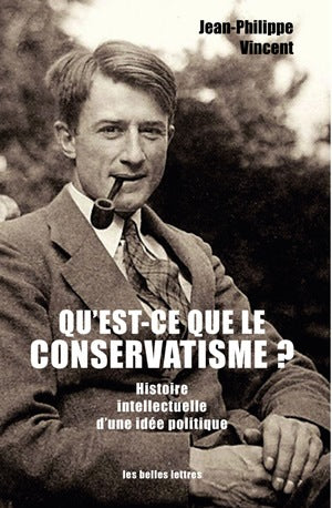 Qu'est-ce que le conservatisme ? : histoire intellectuelle d'une idée politique book