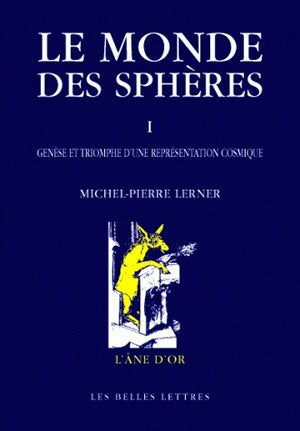 Le monde des sphères. Vol. 1. Genèse et triomphe d'une représentation cosmique book