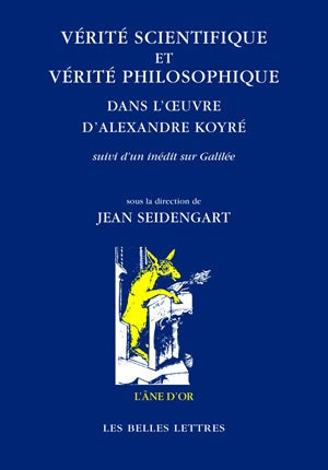 Vérité scientifique et vérité philosophique dans l'oeuvre d'Alexandre Koyré : suivi d'un inédit sur Galilée book