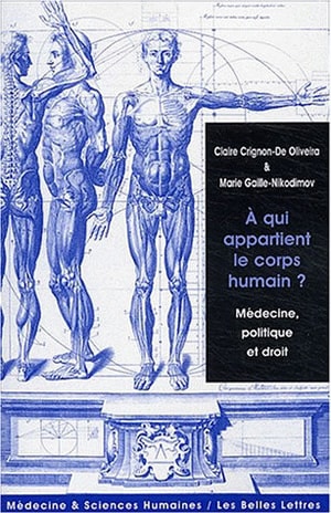 A qui appartient le corps humain ? : médecine, politique et droit Medicine