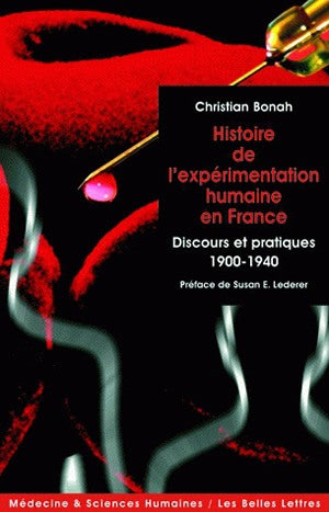 L'expérimentation humaine : discours et pratiques en France, 1900-1940 book