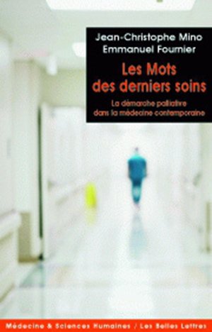 Les mots des derniers soins : la démarche palliative dans la médecine contemporaine Medicine