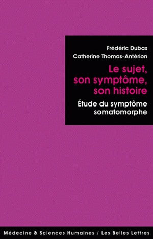 Le sujet, son symptôme, son histoire : études du symptôme somatomorphe book