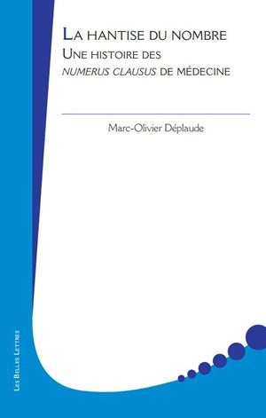 La hantise du nombre : une histoire des numerus clausus de médecine Medicine