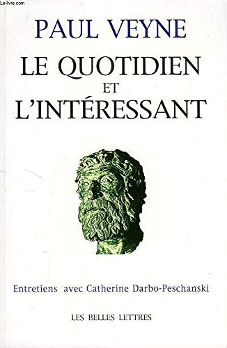 Quotidien Et L'Interessant (Le): Entretiens avec Catherine Darbo-Peschanski Books