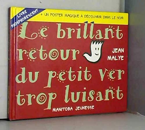 Le brillant retour du petit ver trop luisant book