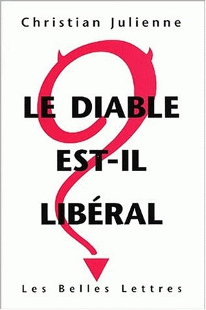 Le diable est-il libéral ? : réponse à Pierre Bourdieu, Viviane Forrester, Bernard Marris, le Monde diplomatique, Attac et leurs amis Contemporary literature Books