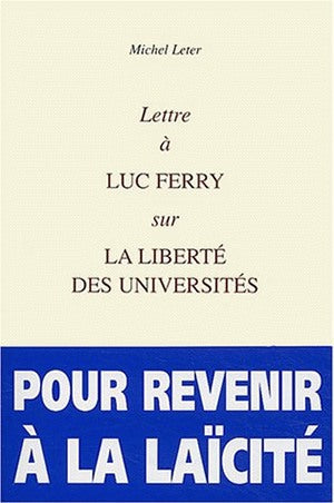Lettre à Luc Ferry sur la liberté des universités Essays & Short Stories