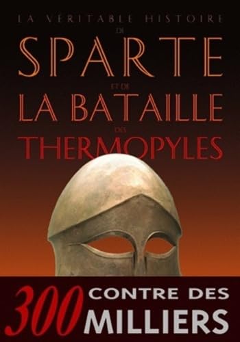 La véritable histoire de Sparte et de la bataille des Thermopyles book