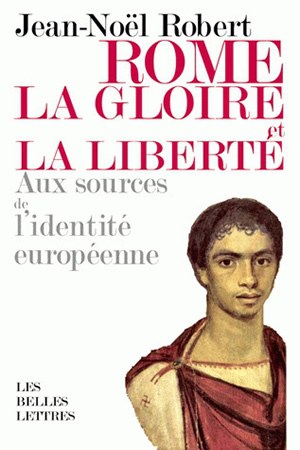 Rome, la gloire et la liberté : aux sources de l'identité européenne book